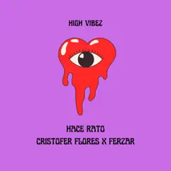 Hace Rato - Single by Ferzar & Cristofer Flores album reviews, ratings, credits