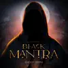 Black Mantra - EP album lyrics, reviews, download