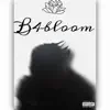 #B4Bloom - EP album lyrics, reviews, download