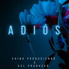 Adiós - Single by Chino Produciendo, ACL PRODUCER & Lofi Fruits Music album reviews, ratings, credits