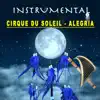 CIRQUE DU SOLEIL ALEGRIA - Single album lyrics, reviews, download