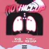 No Hiccup (feat. Anthony 1999) song lyrics