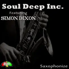 Saxophonize - Single by Soul Deep Inc. album reviews, ratings, credits