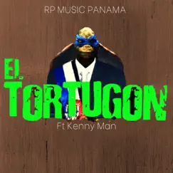 El Tortugón (feat. Kenny Man) - Single by Rp Music Panamá album reviews, ratings, credits