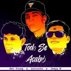 Todo se acabó (feat. Latouche) Song Lyrics