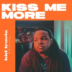Kiss Me More - Single by Kid Travis & Groovie Gang album reviews, ratings, credits
