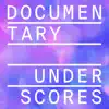Documentary Underscores album lyrics, reviews, download
