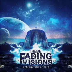 Reaching New Heights - EP by These Fading Visions album reviews, ratings, credits
