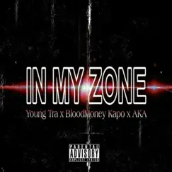 In My Zone (feat. BloodMoney Kapo & AKA) - Single by T 3hree album reviews, ratings, credits