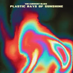 Plastic Rays of Sunshine by The Current Bliss album reviews, ratings, credits