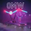 OMW - Single album lyrics, reviews, download