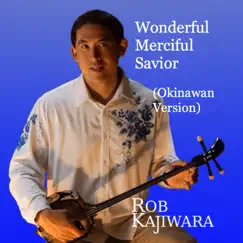 Wonderful, Merciful Savior (Okinawan Version) Song Lyrics