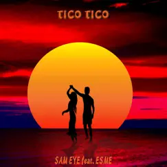 Tico Tico (feat. ESME) - Single by Sam Eye album reviews, ratings, credits