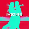 Sweetness song lyrics