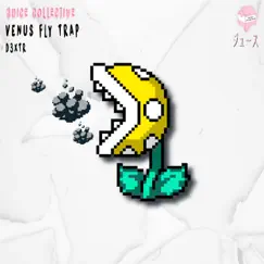 Venus Fly Trap (feat. D3XTR) Song Lyrics