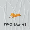 Two Brains - Single album lyrics, reviews, download