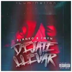 Déjate Llevar (feat. Twyn) - Single by Blanko 