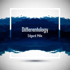 Differentology - Single by Edgard Mile album reviews, ratings, credits