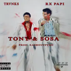 Tony & Sosa (feat. Rx Papi) - Single by TRVNKS album reviews, ratings, credits