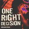 One Right Decision - Single album lyrics, reviews, download