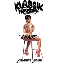 Chair (Dynamite Riddim) - Single by Klassik Frescobar album reviews, ratings, credits