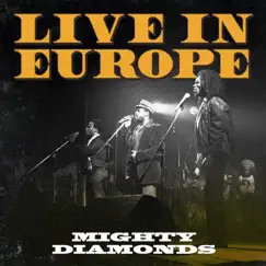 Live in Europe by Mighty Diamonds album reviews, ratings, credits