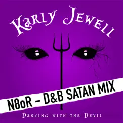 Dancing With the Devil (feat. Karly Jewell) [N8oR D&B Satan Mix] Song Lyrics