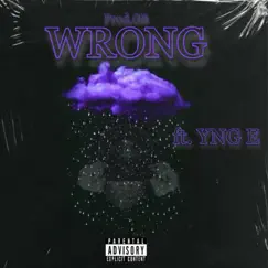 Wrong (feat. YNG E & Prod. GB) Song Lyrics