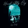 Heard My Cry - Single album lyrics, reviews, download