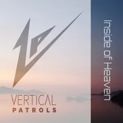 Inside of Heaven - Single by Vertical Patrols album reviews, ratings, credits