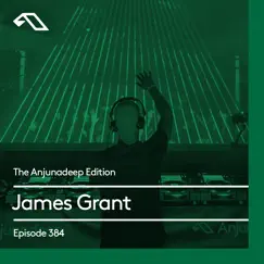 The Anjunadeep Edition 384 with James Grant by James Grant album reviews, ratings, credits