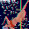 Run Away Luv - Single album lyrics, reviews, download