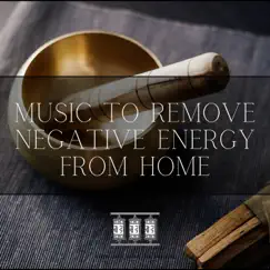 Music to Remove Negative Energy from Home by Tibetan Singing Bowls & Chakra Balancing, Tibetan Singing Bowl Sounds & Tibetan Bowls album reviews, ratings, credits