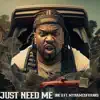Just Need Me (feat. MyNameIsFranks) - Single album lyrics, reviews, download