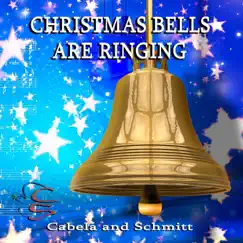 Christmas Bells Are Ringing - Single by Cabela and Schmitt album reviews, ratings, credits