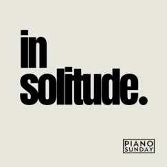 In Solitude by Piano Sunday & Joel Brigginshaw album reviews, ratings, credits