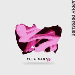 Apply Pressure - Single by Ella Bands album reviews, ratings, credits