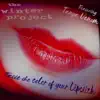 Taste the Color of Your Lipstick (feat. Tanya Venom) - Single album lyrics, reviews, download