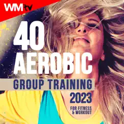 40 Aerobic Group Training 2023 For Fitness & Workout (40 Unmixed Compilation for Fitness & Workout - Ideal for Aerobic, Cardio Dance, Body Workout - 128 Bpm / 32 Count) by Various Artists album reviews, ratings, credits