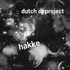 Hakke - Single by Dutch dj project album reviews, ratings, credits