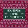 Every Time It Snows - Single album lyrics, reviews, download