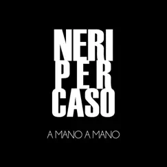 A Mano a Mano - Single by Neri per Caso album reviews, ratings, credits