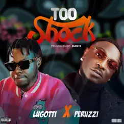 Too Shock (feat. Peruzzi) Song Lyrics