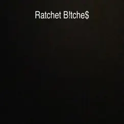 Ratchet B!tche$ Song Lyrics