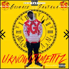 Uknowutimeitiz - Single by Grimace Santana album reviews, ratings, credits