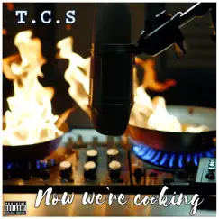 Now We're Cooking by T.C.S album reviews, ratings, credits
