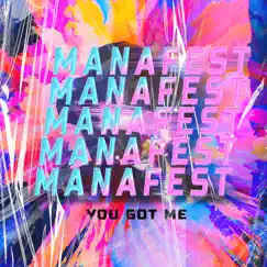 You Got Me - Single by Manafest album reviews, ratings, credits