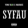 SYFAU (Shut Yo Fine Ass Up!) (feat. Maurice) - Single album lyrics, reviews, download