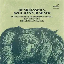 Mendelssohn, Schumann, Wagner by Ilya Ioff & Divertissement Chamber Orchestra album reviews, ratings, credits