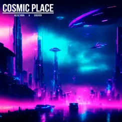 Cosmic Place (feat. Alexz Vega) - Single by Exevyer album reviews, ratings, credits